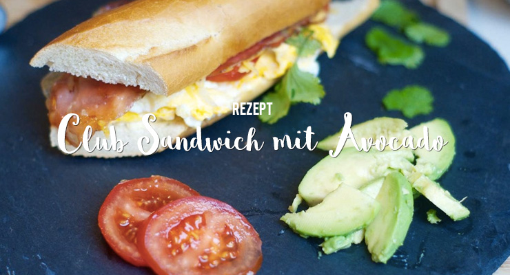 Club Sandwich mit Avocado - Rezept auf Salon Mama