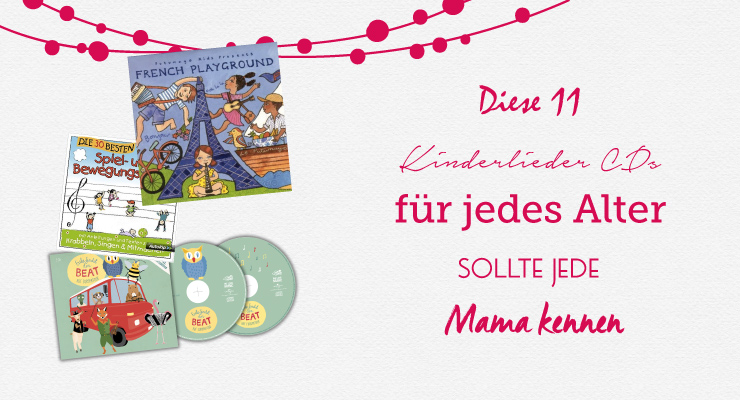 11 Kinderlieder CDs die jede Mama kennen sollte