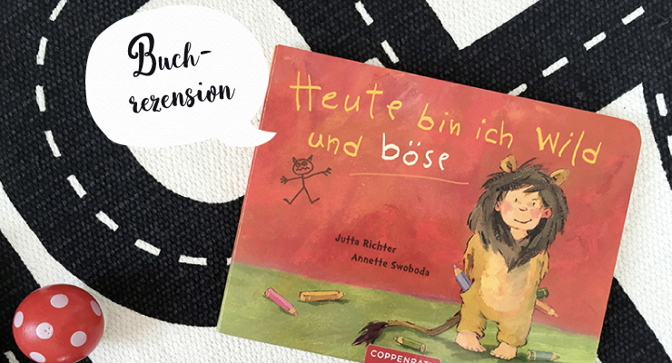 Buchrezension - Heute bin ich wild und böse - Salon Mama