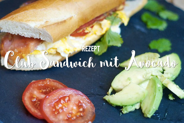 Club Sandwich mit Avocado - Rezept auf Salon Mama