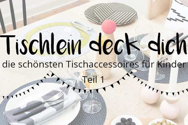 Tischaccessoires für Kinder