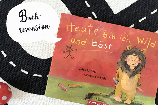 Buchrezension - Heute bin ich wild und böse - Salon Mama