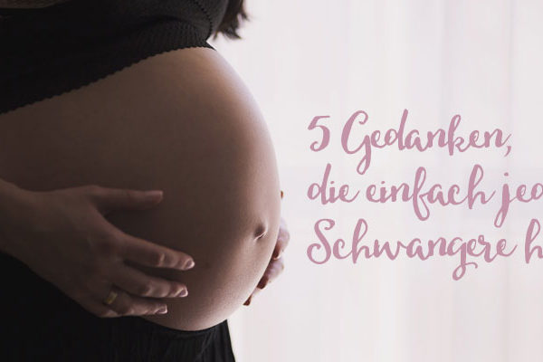 Gedanken in der Schwangerschaft