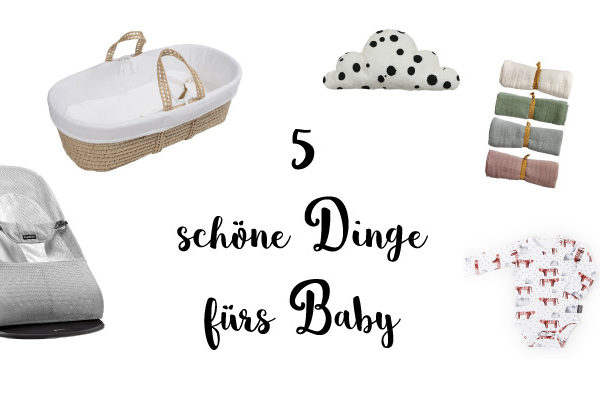 5 schöne dinge fürs baby - salon mama