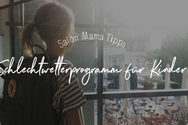 Schlechtwetterpgramm für Kinder